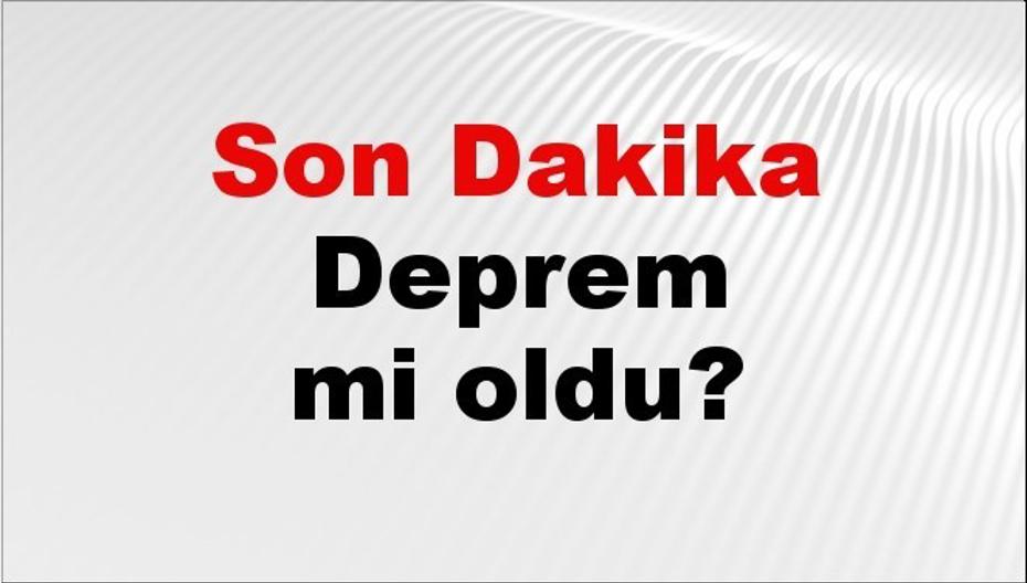 Son dakika deprem mi oldu? Az önce deprem nerede oldu? İstanbul, Ankara, İzmir ve il il AFAD son depremler 26 Eylül 2026