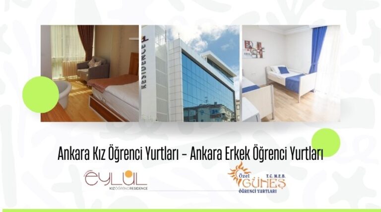 Ankara’da Konforlu Konaklama: Kız ve Erkek Öğrenci Yurtları